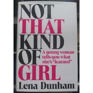 Not That Kind of Girl by Lena Dunham – 2014 Memoir PB VG